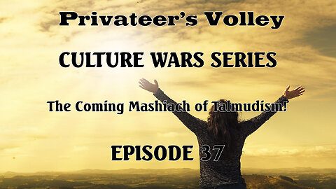 Privateers Volley the Hidalgo Show Culture War Episode 37