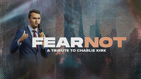 FEAR NOT -A Tribute to Charlie Kirk | Wes Martin | Sept 14.25