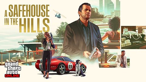 GTA Online - Official 'A Safehouse in the Hills' Update Release Date Trailer