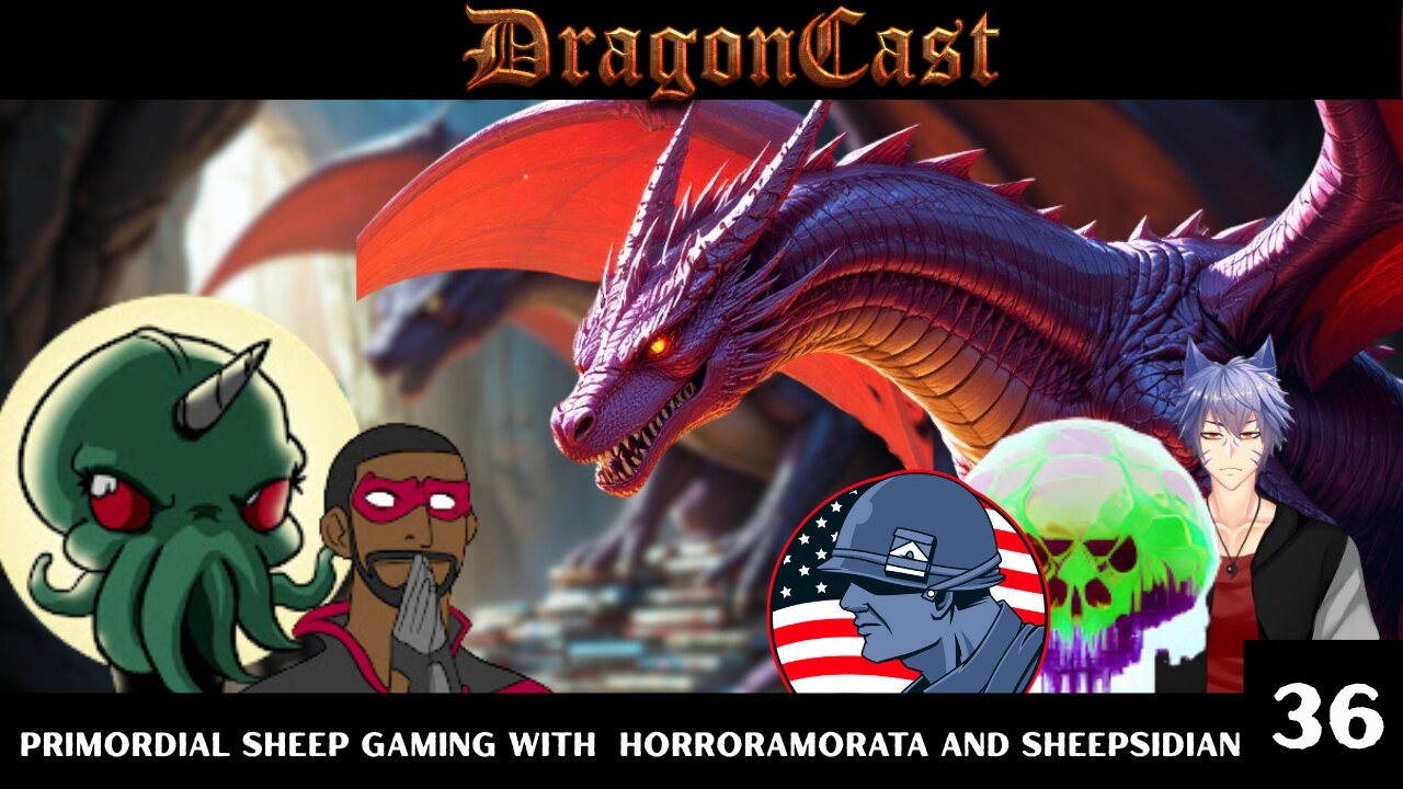 DragonCast EP36 Primordial Sheep Gaming with HorrorAmorata and Sheepsidian