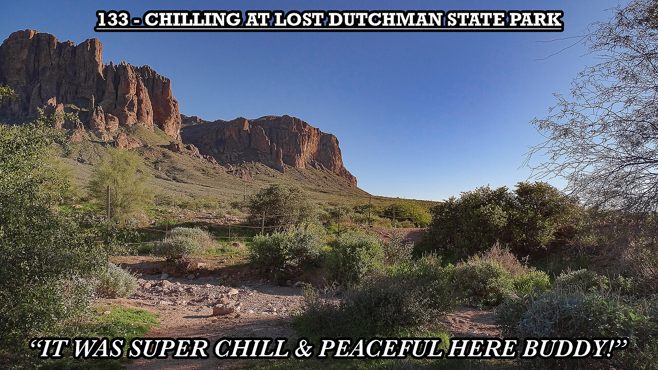 CHILLING AT LOST DUTCHMAN STATE PARK