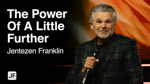 The Power Of A Little Further | Jentezen Franklin