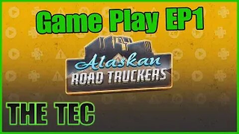 Alaskan Road Truckers First time playing The Beginning Episode 1 Gameplay.