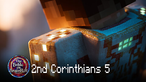 2 Corinthians 5 — “New Creation Energy” | The Bible on BrainRot