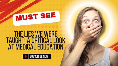 The Lies We Were Taught: A Critical Look at Medical Education