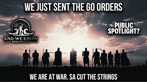 And We Know 5.13.25: "Go Orders Sent, Sa Cut The Strings, Big Pharma Exposed, Sealed Indictments"