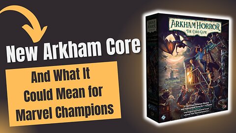 Arkham Horror Chapter II Core Set Review | Is Marvel Champions Next?