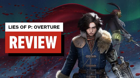 Lies of P - Overture Review