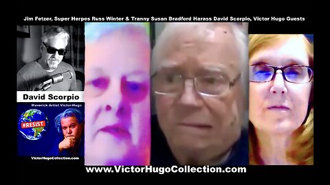 Jim Fetzer Super Herpes Russ Winter Tranny Susan Bradford Harass David Scorpio Victor Hugo Guests