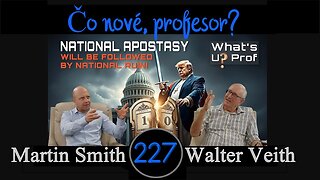 WUP 227 • Nedeľa ako deň odpočinku, kresťanský nacionalizmus • Walter Veith & Martin Smith