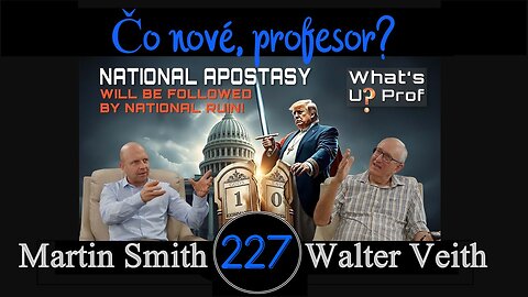 WUP 227 • Nedeľa ako deň odpočinku, kresťanský nacionalizmus • Walter Veith & Martin Smith