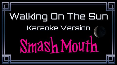 Smash Mouth - Walking On The Sun (CC)