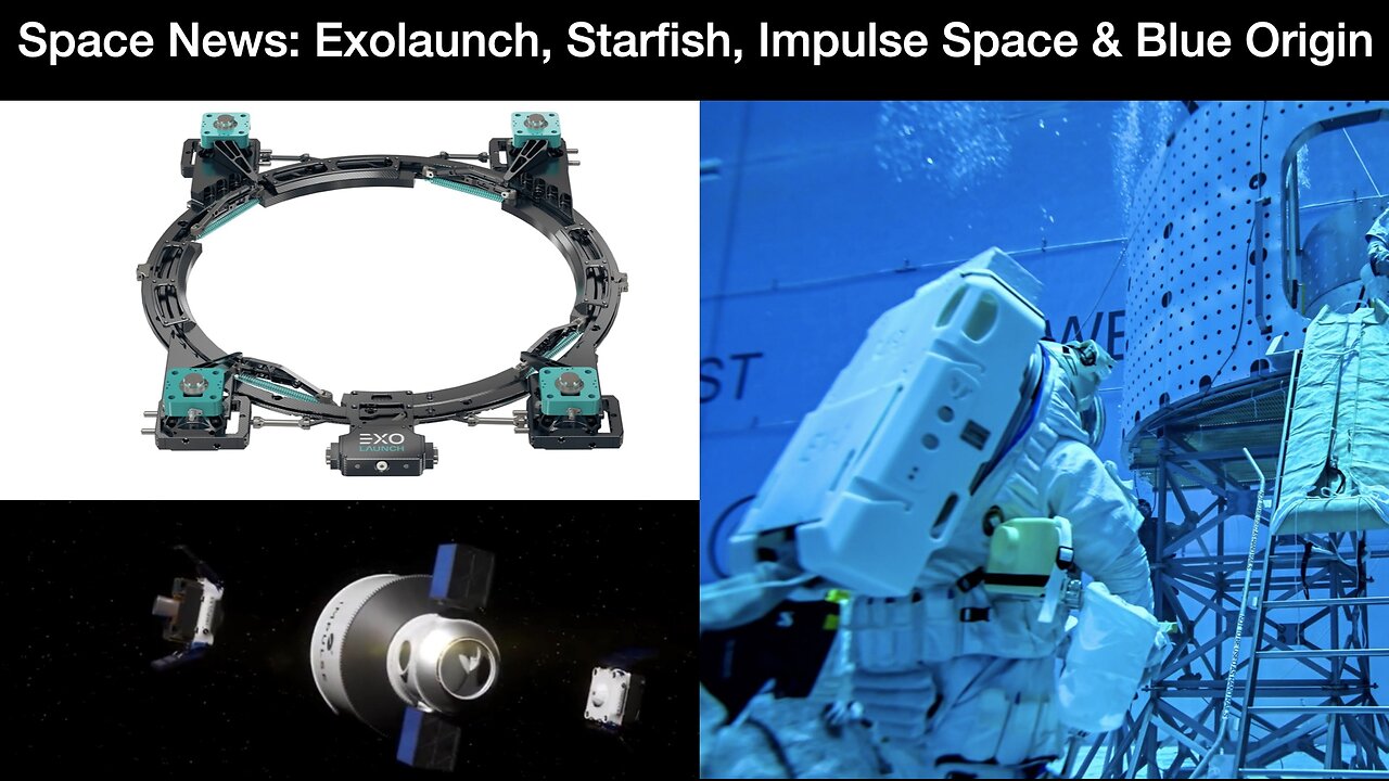 Space News: Exolaunch, Starfish, Impulse Space & Blue Origin Testing at NASA's Underwater Facility
