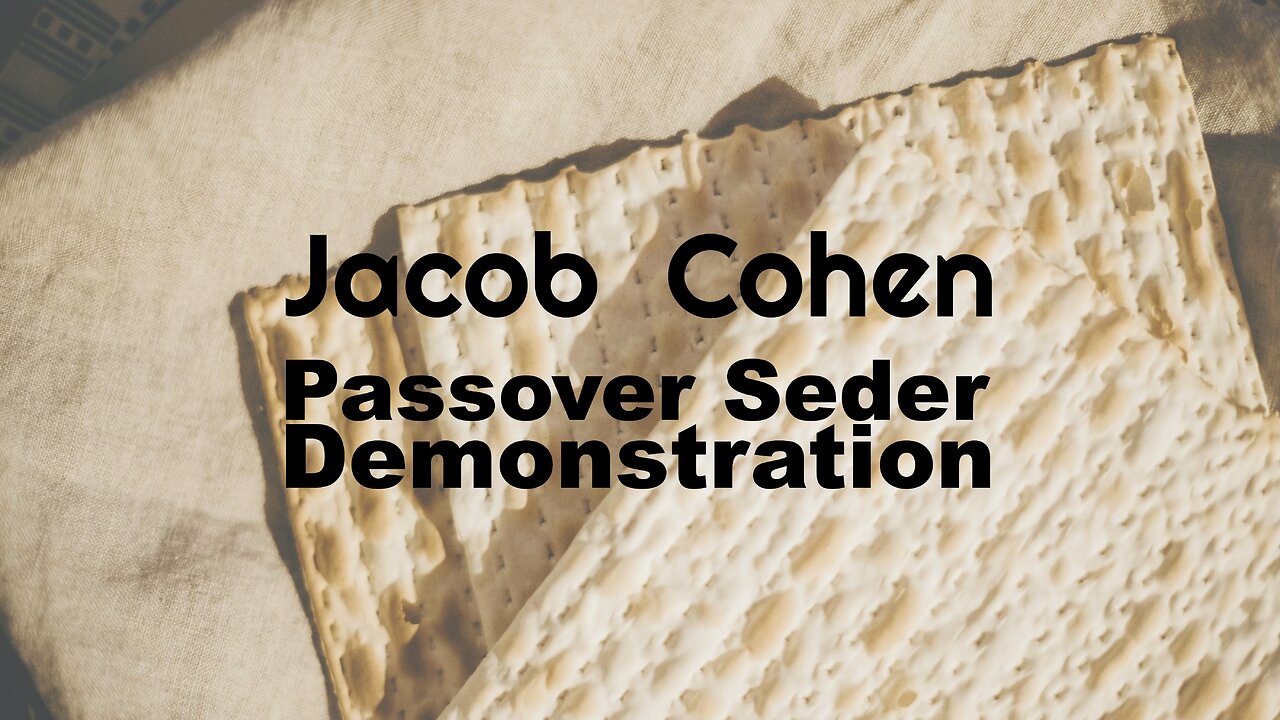 Passover Demonstration - Jacob Cohen