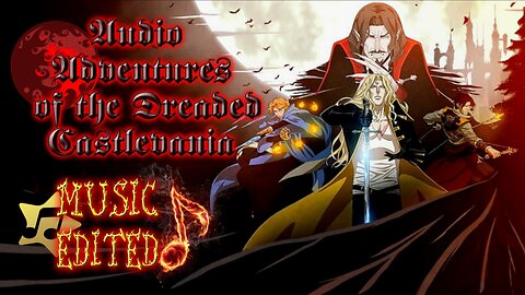 Audio Adventures of the Dreaded Castlevania Music Edited 🧛🏼‍♂️🧛🏼‍♂️