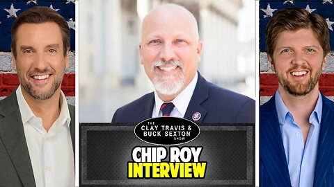 Chip Roy Tells Us What He's Working on in Congress and Why He's Running for TX AG | Clay and Buck