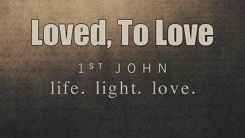 CFC Sunday Sermon - November 16, 2025 - Loved, To Love