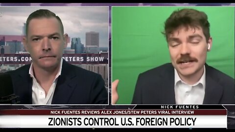 Nick Fuentes x Stew Peters ~ Zionist Influence