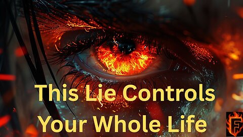 The Most Convincing Lie Ever Fed To You Is This...