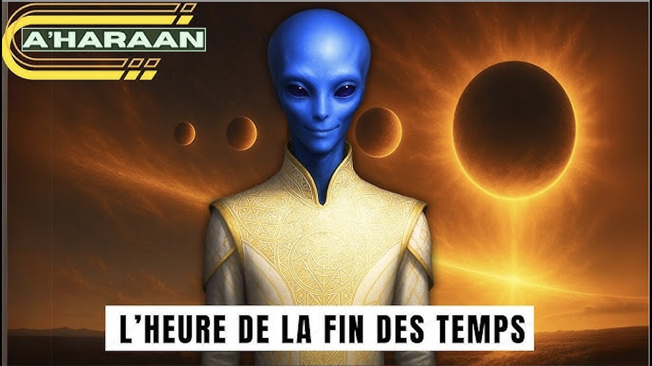 A'HARAAN ★ L'Heure De La Fin Des Temps, Vous Êtes Sur Le Point D'Être Testé - Les Arcturiens