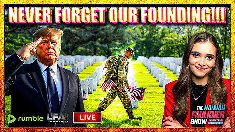 NEVER FORGET OUR FOUNDING!!! | LIVE WITH HANNAH FAULKNER 7.3.25 3PM