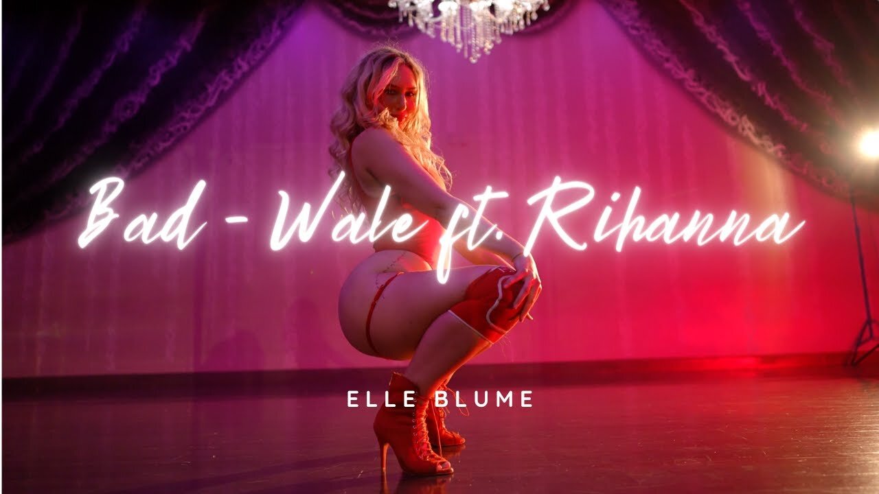 BAD - WALE FT. RIHANNA / TWERK IN HEELS / LA CLASS / SENSUELLE DANCE