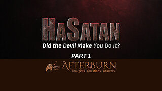 Afterburn | HaSatan | Did the Devil Make You Do It? | Part 1