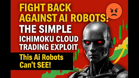 FIGHT BACK AGAINST AI ROBOTS! 😡 The Simple Ichimoku Cloud Trading Exploit That AI Robots Can't See!