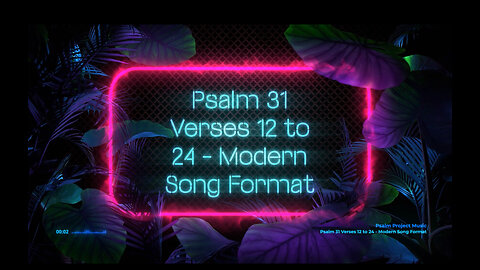 🎶 Psalm 31 Verses 12 to 24 - Modern Song Format - Official Lyric Video 🎶