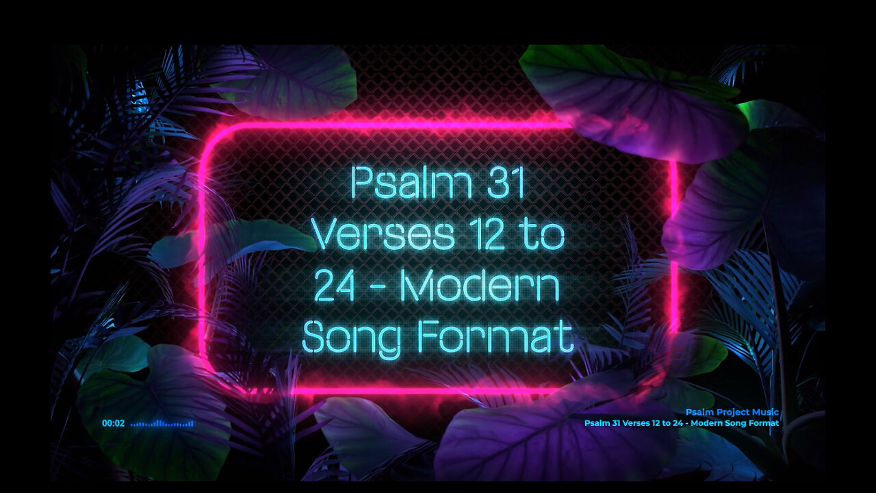 🎶 Psalm 31 Verses 12 to 24 - Modern Song Format - Official Lyric Video 🎶