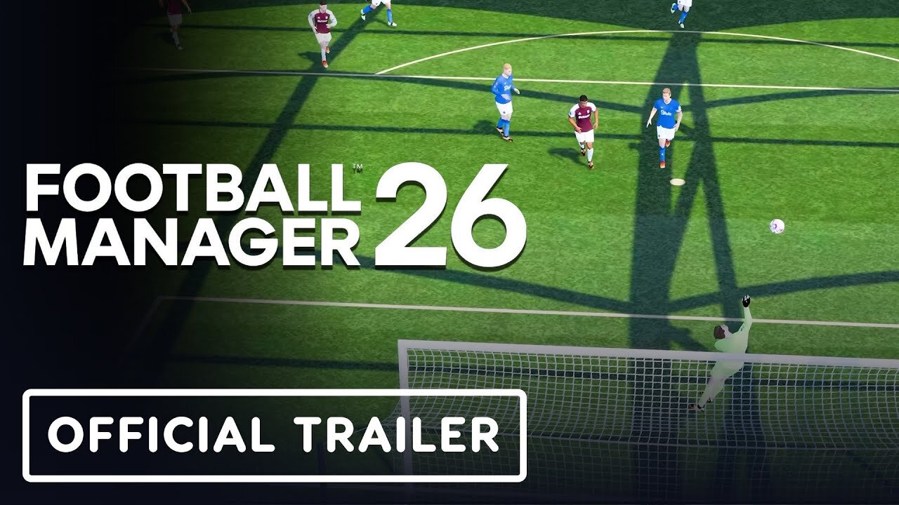 Football Manager 26 - Official First Look Reveal Trailer