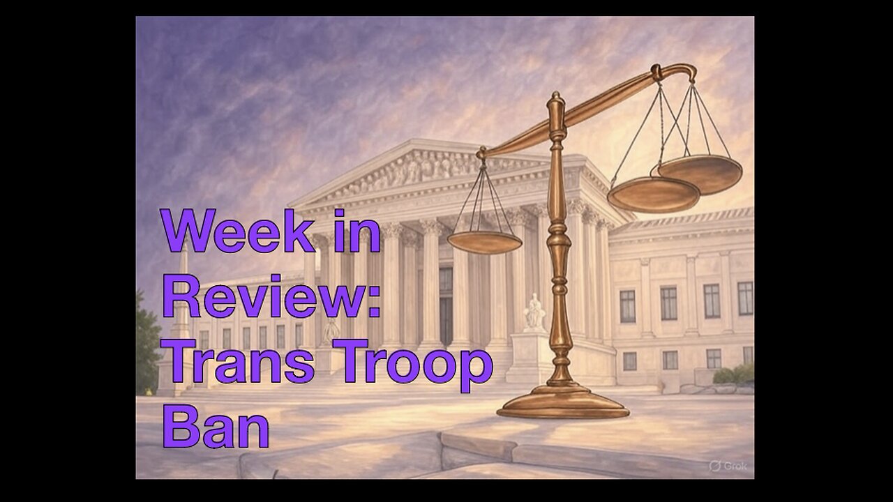 Week in Review 3.29 - Trans Troop Ban
