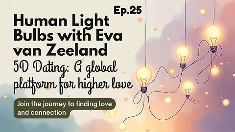 Eva van Zeeland: 5Ddating: A global platform for Higher Love