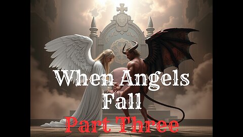 When Angels Fall - Part Three