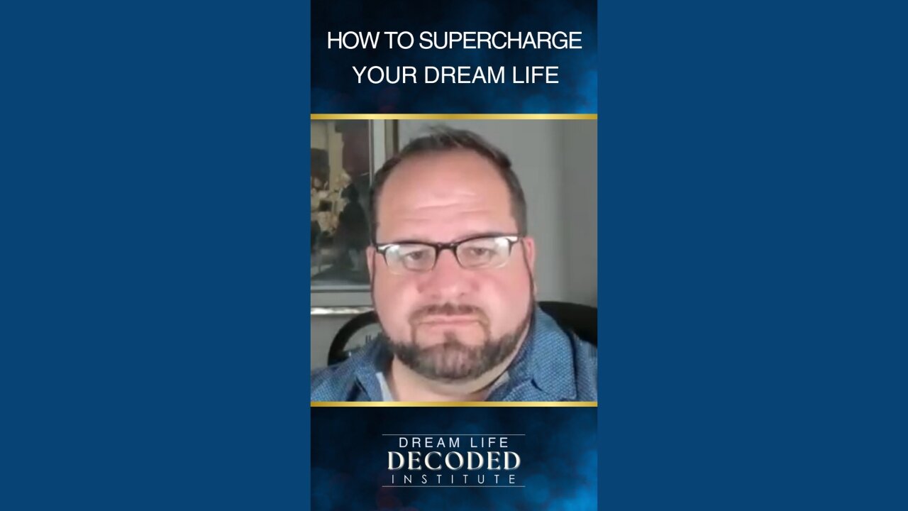 How to Supercharge Your Dream Life