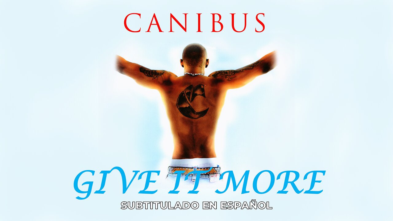 Canibus - Give It More | (Subtitulado en español) (Prod. por Riggs)