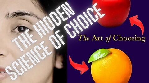 "The Art of Choosing": The hidden science of choice