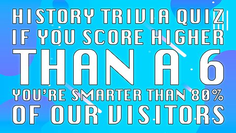 Impossible History Quiz