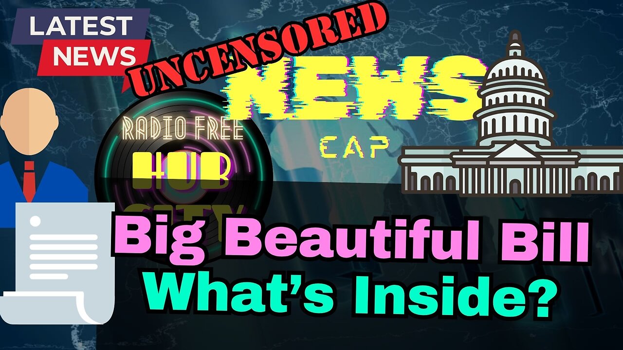 How Will the Nation be Affected as Congress Sends 'Big Beautiful Bill' to President Trump?