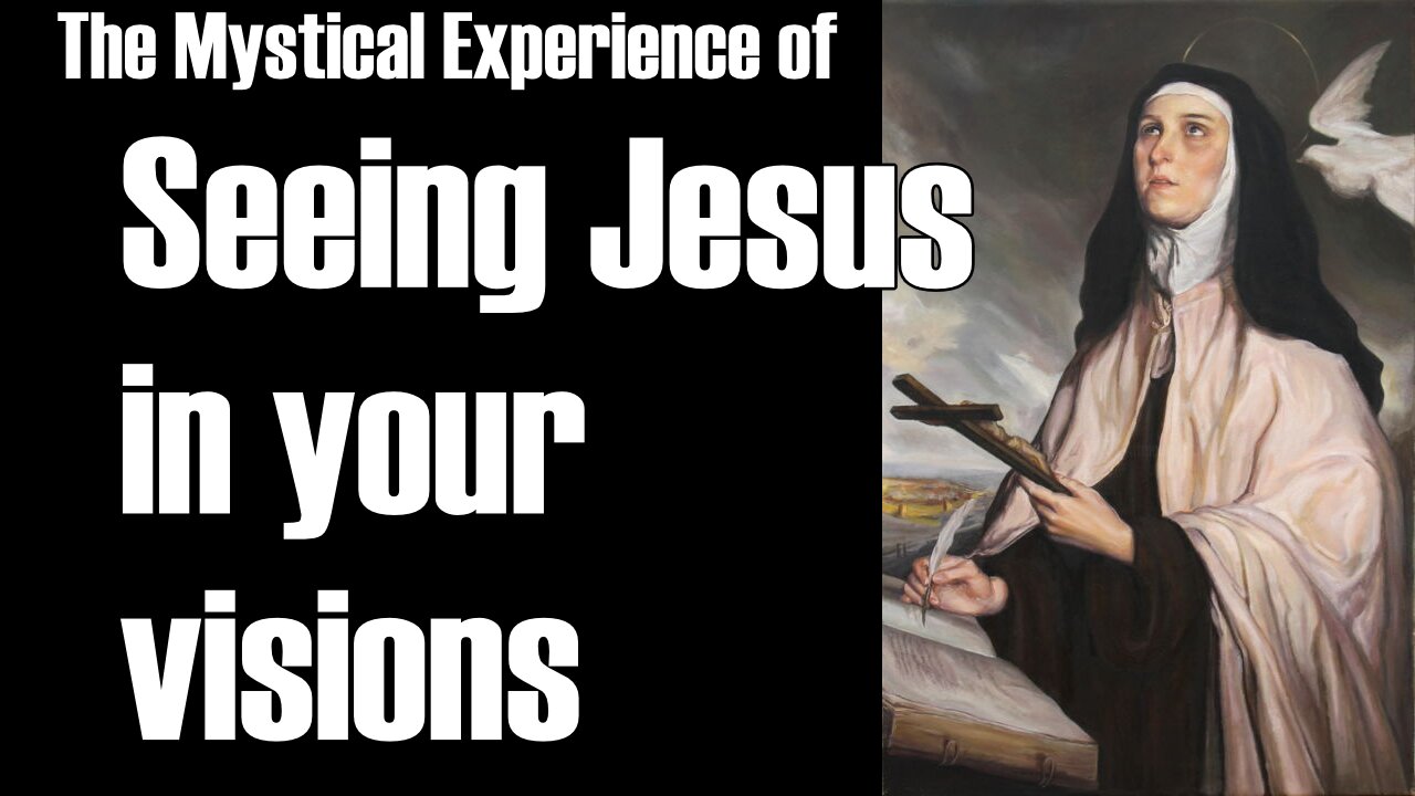 Sixth Mansions Chapter 9–The Interior Castle by St. Teresa of Avila – Visions of Jesus - TOG EP 160