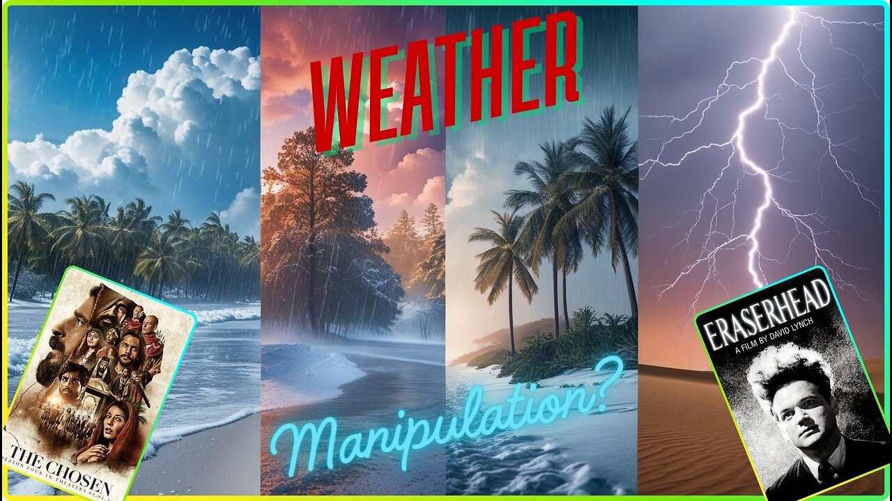 Is This Weather Manipulation? The Chosen & Eraserhead On Rumble