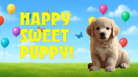 Ai Video: HAPPY SWEET PUPPY!