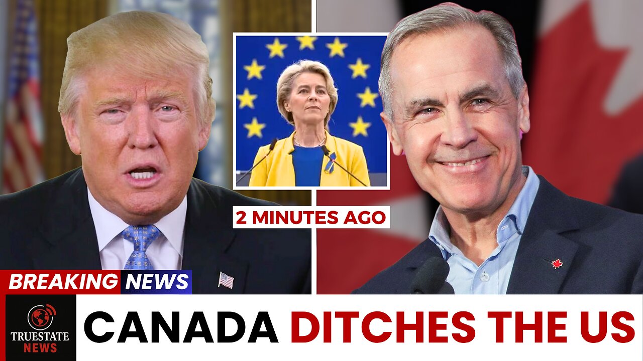 Canada Just Pivoted to the EU — Carney’s Response to Trump’s Tariffs Says It All