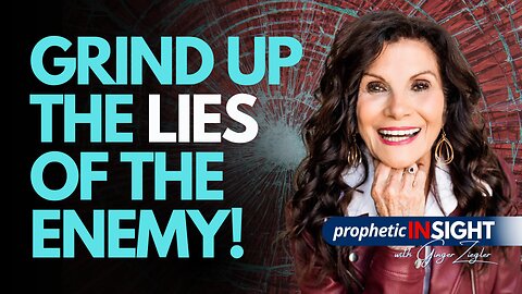 How to Defeat the Lies of the Enemy for Good! | Prophetic InSight with GINGER ZIEGLER
