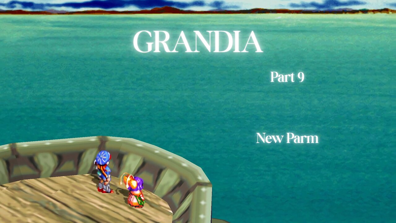 Grandia Part 9 - New Parm