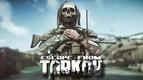 Escape From Tarkov And Chill