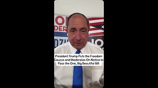 President Trump Puts the Freedom Caucus and Moderates On Notice to Pass the One, Big Beautiful Bill