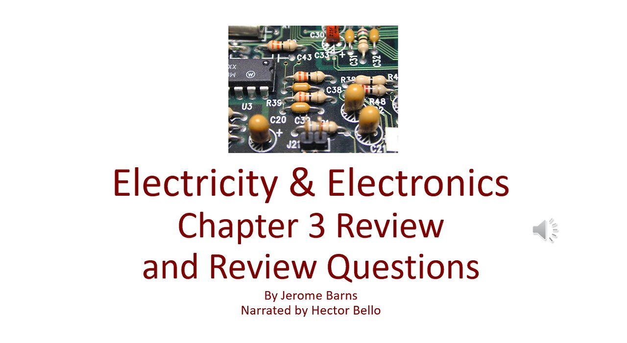 Electricity & Electronics - Complete Course - Chapter 3 review and review questions.