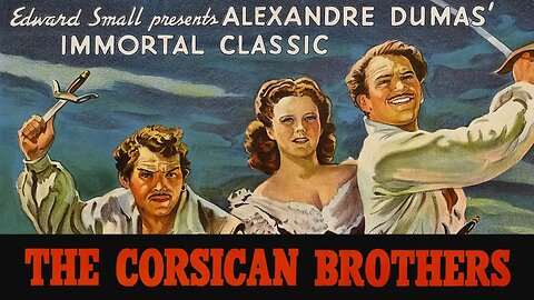 (1941) The Corsican Brothers | Starring: Douglas Fairbanks Jr., Ruth Warrick, Akim Tamiroff