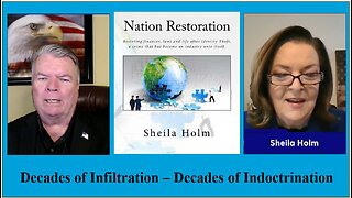 Sheila Holm - Decades of Infiltration - Decades of Indoctrination ....with Bill Quinn
